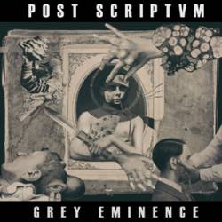 Post Scriptvm : Grey Eminence